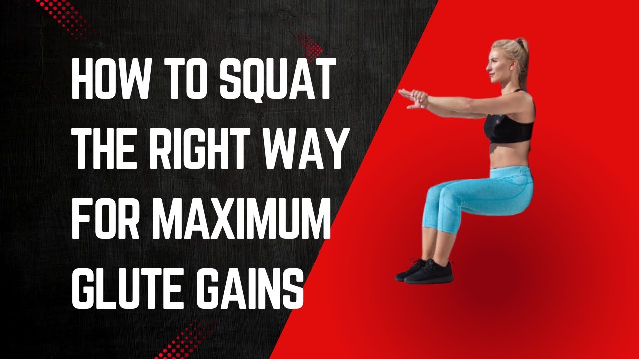 How to Squat the Right Way for Maximum Glute Gains - YouTube