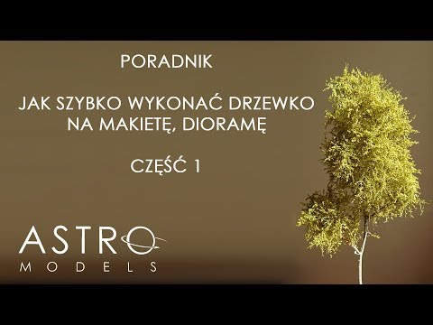 Jak szybko wykonać drzewko na makietę, dioramę - poradnik cz. 1