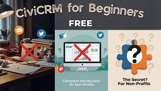 CiviCRM for Beginners: A Complete Introduction for Non-Profits
