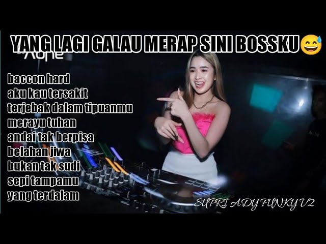 DUGEM FUNKOT melody nya ngajak goyang trus - aku kau sakiti - terjebak dalam tipuanmu - DJ adhe class=