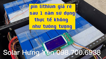 Pin Lithium giá rẻ, Cái kết sau 1 năm sử dụng, thực tế không như mơ