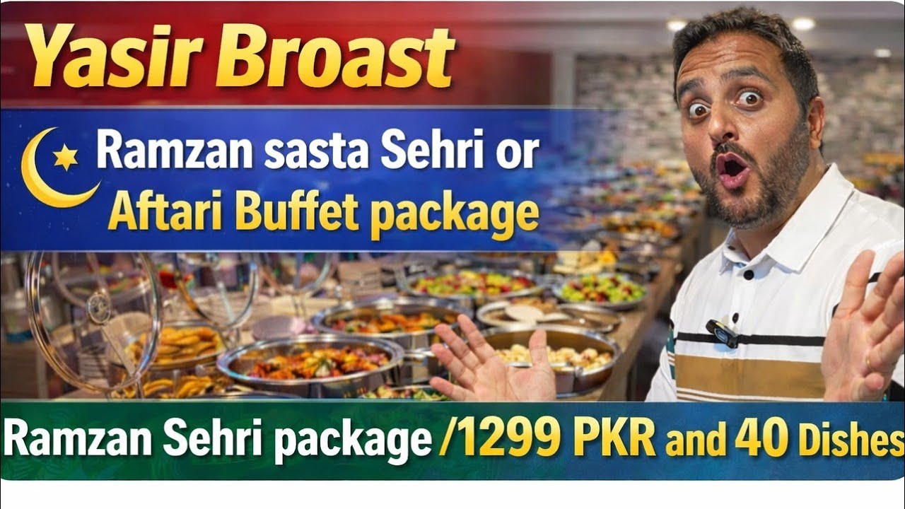 😱 Sirf 1299 PKR Mein 40 Dishes! Yasir Broast Iqbal Town Ka Sasta Sehri Buffet Review
