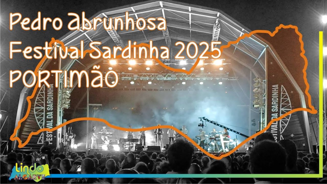 PEDRO ABRUNHOSA Concerto Festival Sardinha PORTIMÃO 2025 HD
