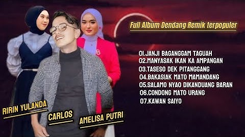 Full Album Dendang Minang Carlos & Ririn yulanda & Melisa Putri
