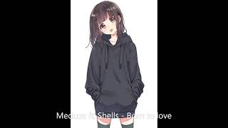 Born To Love - Meduza ft. Shells - Nightcore Resimi