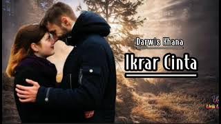 Lirik Lagu Ikrar Cinta - Darwis Khana