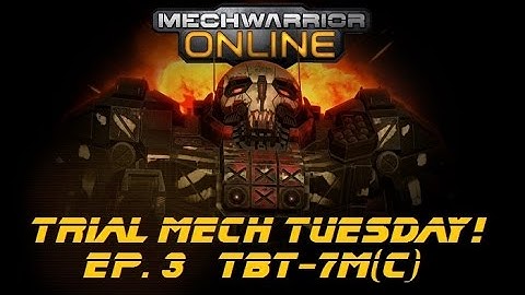 iPlay: MechWarrior Online - Trial Mech Tuesday Ep. 3 TBT-7M(C)