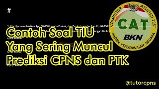 Contoh Full Soal TIU (Tes Intelegensia Umum) Pada CPNS 2018 dan Pembahasan