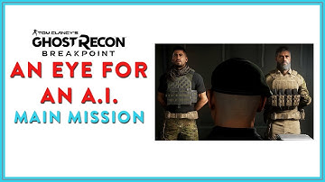 Extreme Difficulty | Ghost Recon Breakpoint | An Eye for an A.I. Main Story Mission