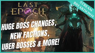 HUGE BOSS CHANGES, NEW FACTIONS, UBER BOSSES & MORE! | DEV STREAM RE-CAP | LAST EPOCH
