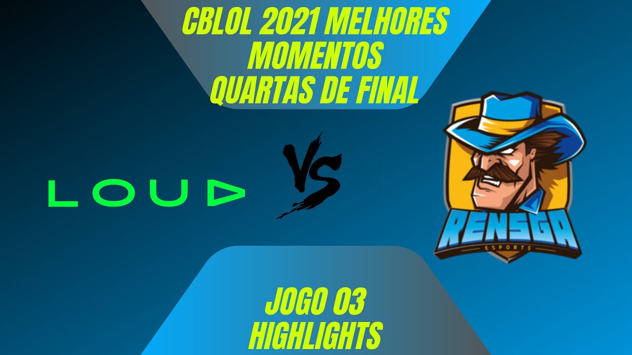 Rensga Vs Loud Highlights Jogo 03 | CBLOL 2021 2ª Etapa Quartas de Final LOUD vs Rensga Jogo 03