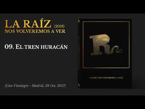 La Raíz - El Tren Huracán | Live in Vistalegre (Audio)