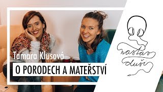 Tamara Klusová o porodech a mateřství | Nastav dUŠI