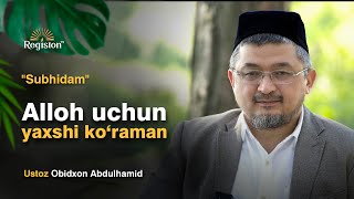 Alloh Uchun Yaxshi Koʻraman | Subhidam | 166-Qism | Obidxon Abdulhamid | @Registontv #Registontv