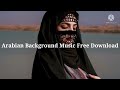 Desert 2 / Arabian Background Music Free Download .