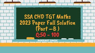 SSA CHD TGT MATHS | 2023 | SOLUTION | Part -2 |