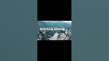 Chenab Bridge | World