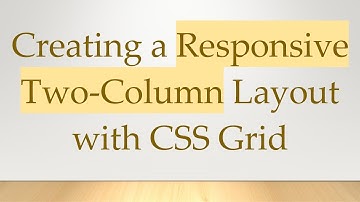 Creating a Responsive Two-Column Layout with CSS Grid