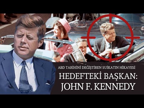 Hedefteki Başkan: John F. Kennedy - Tarihe Damga Vuran Suikastlar #2