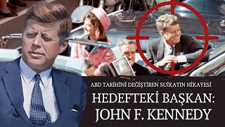 Hedefteki Başkan John F Kennedy - Tarihe Damga Vuran Suikastlar 