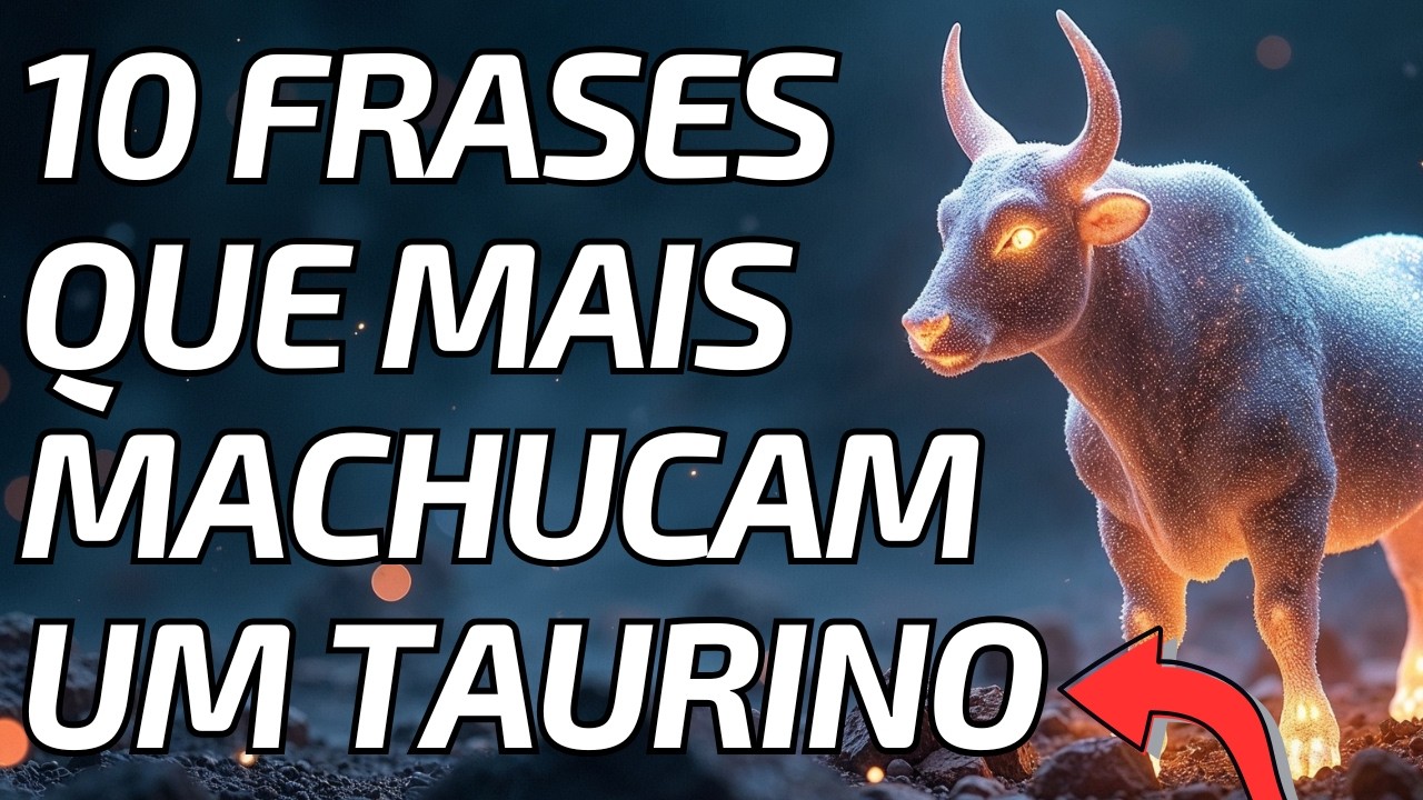 10 Frases Que Irritam Profundamente Um Taurino e Jamais Devem Ser Ditas a Ele