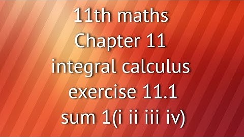 11th maths chapter 11 integral calculus exercise 11.1 sum 1(i ii iii iv)