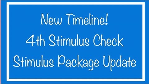 New Timeline on 4th Stimulus Check & Passing Stimulus Package