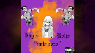 Rager - nula evro ft. Koljo (prod. lliesyxutell)