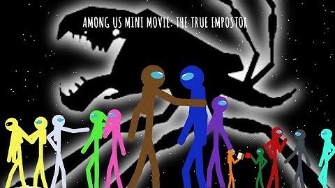 Among Us Mini Movie: The True Impostor (Stick Nodes)