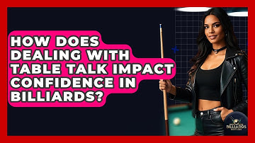 How Does Dealing With Table Talk Impact Confidence In Billiards? - Billiards Hustlers