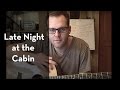 A Late Night At The Cabin
