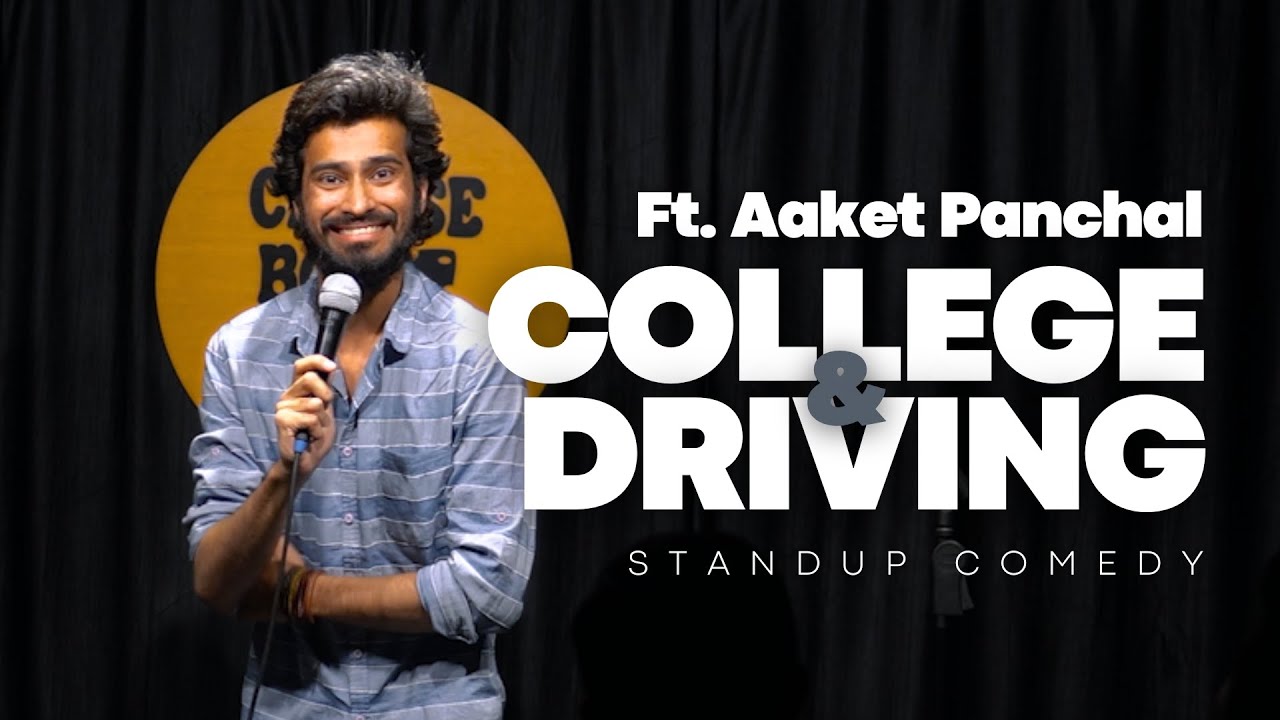 College & Driving | Standup Comedy | Ft. Aaket Panchal - YouTube