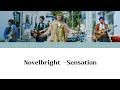 Novelbright (ノーベルブライト)-Sensation  歌詞付き【中日歌詞】