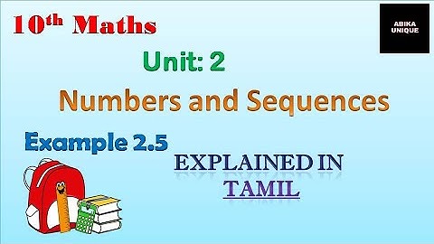 Numbers And Sequences !! Unit 2 ( Example 2.5 ) || 10th Maths || explained in Tamil