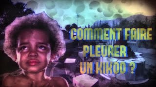 TROLL - COMMENT FAIRE PLEURER UN KIKOO ?