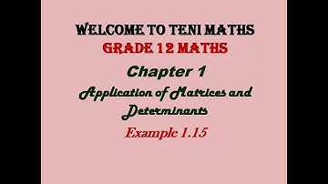 Grade 12 : Maths || Chapter 1: Application of Matrices and Determinants: Example 1.15