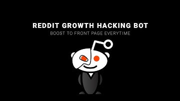 Reddit Bot Upvotes, Growth Hacking, Reddit Marketing