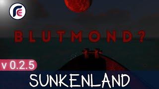 Sunkenland Update 0.2.5 - Blutmond - Episode 17 - Let's Play