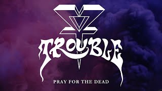 Trouble - Pray For The Dead (Lyrics)