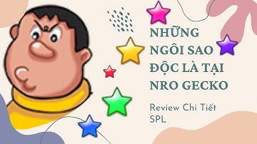 Ngọc Rồng Gecko - Những Ngôi Sao Bí Ẩn, Độ Lạ Tại Gecko - Tờ Nú Gaming