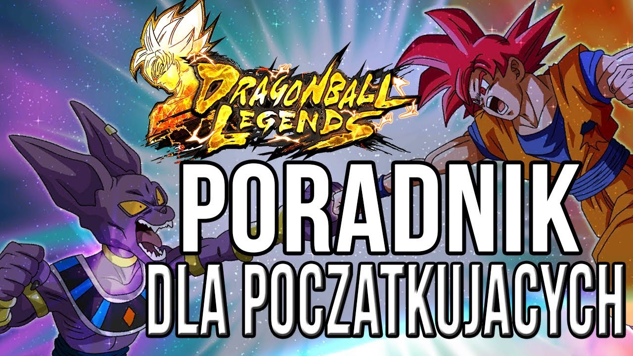 PORADNIK DRAGON BALL LEGENDS DLA POCZĄTKUJĄCYCH NA START