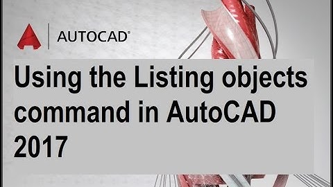 how to Using the LIST command in AutoCAD 2017