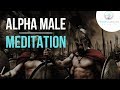 Guided alpha male meditation  want confidence leadership strength masculinity and social ease