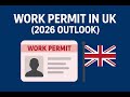 Work Permit in the UK 2026: New Visa Rules, Eligibility &amp; Skilled Worker Updates
