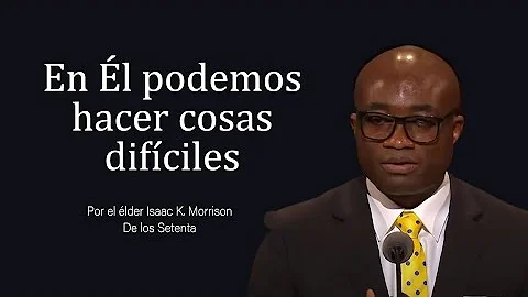 En l podemos hacer cosas difciles - Isaac K. Morri...
