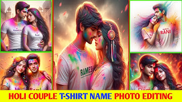 Holi Couple 🥰 T-Shirt Name Ai Photo Editing || How To Create 3D AI Holi Girls And Boys Name Images |