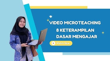 Praktik Microteaching: 8 Keterampilan Dasar Mengajar | Pembelajaran Mikro