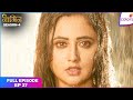 Naagin S4 | Full Episode Ep. 27 | Nayantara becomes Shalakha! | Colors TV