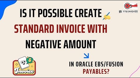Is it Possible Create Standard invoice with Negative Amount in Oracle EBS/Fusion payables?