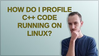 How do I profile C++ code running on Linux?